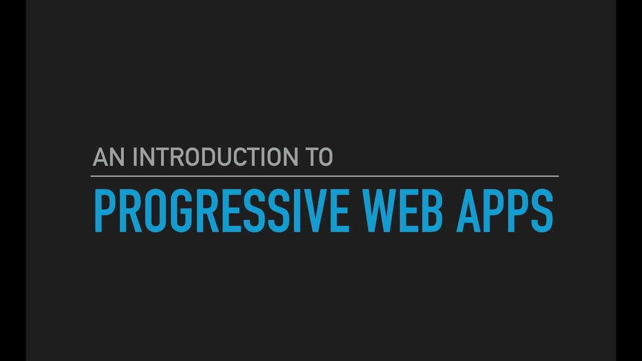 An introduction to Progressive Web Apps